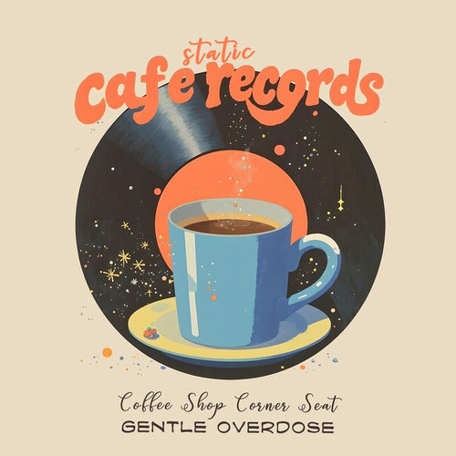 Gentle Overdose - Coffee Shop Corner Seat